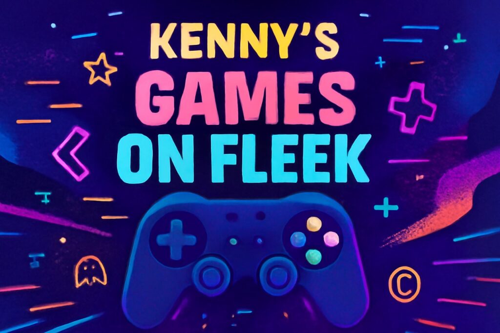 Kenny’s Games On Fleek